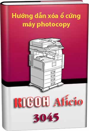 Hướng dẫn x&oacute;a ổ cứng m&aacute;y photo ricoh  3045